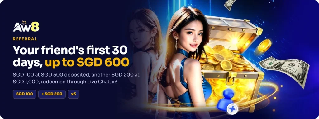 AW8 referral rewards: SGD 100 at SGD 500 and another SGD 200 at SGD 1,000 deposited
